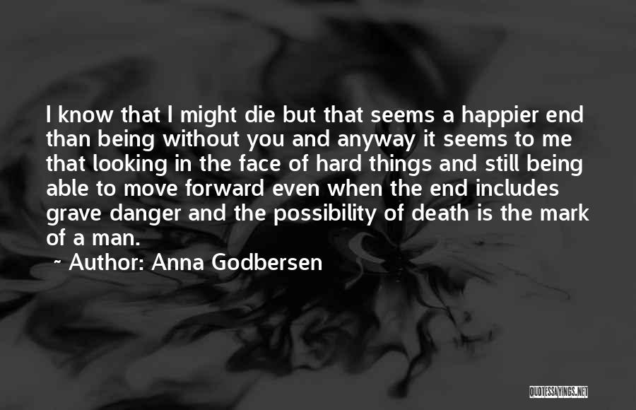 Looking Forward To Death Quotes By Anna Godbersen