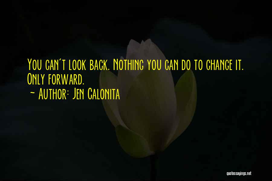 Looking Forward To Life Quotes By Jen Calonita