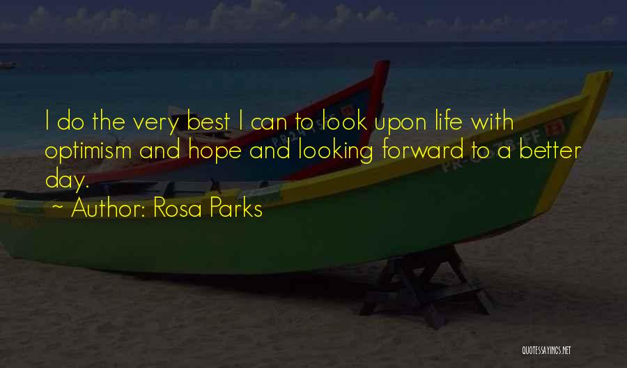 Looking Forward To Life Quotes By Rosa Parks