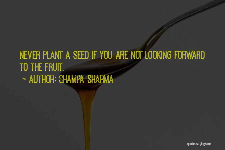Looking Forward To Life Quotes By Shampa Sharma