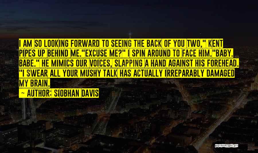 Looking Forward To Seeing Someone Quotes By Siobhan Davis