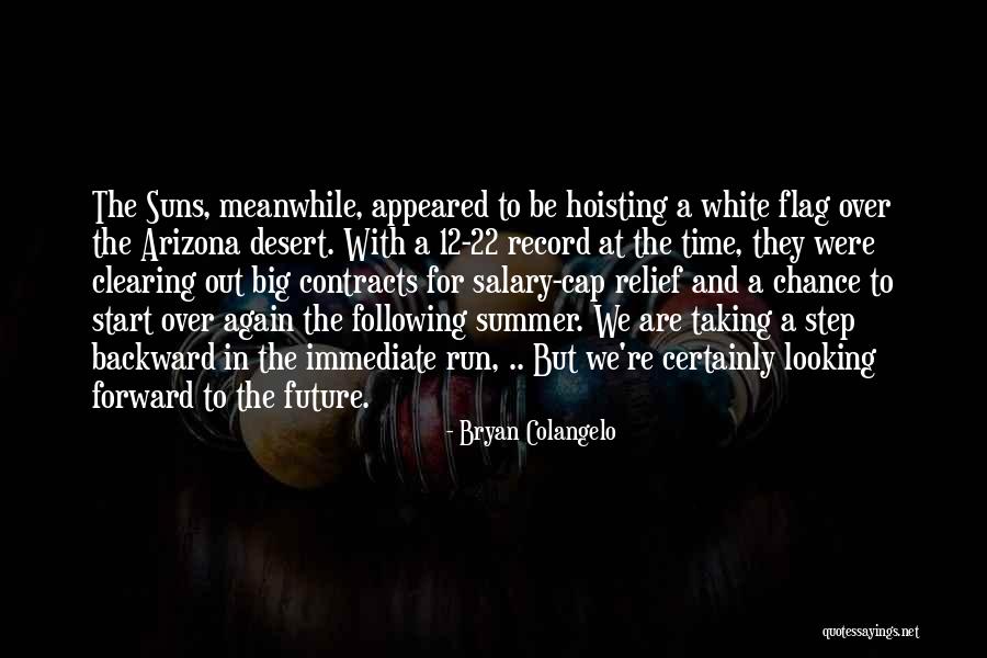 Looking Forward To The Future And Not The Past Quotes By Bryan Colangelo Looking Forward To The Future And Not The Past Quotes By Bryan Colangelo
