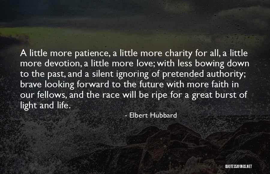 Looking Forward To The Future And Not The Past Quotes By Elbert Hubbard