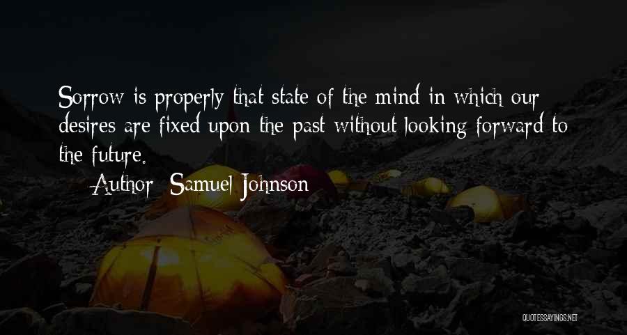 Looking Forward To The Future And Not The Past Quotes By Samuel Johnson