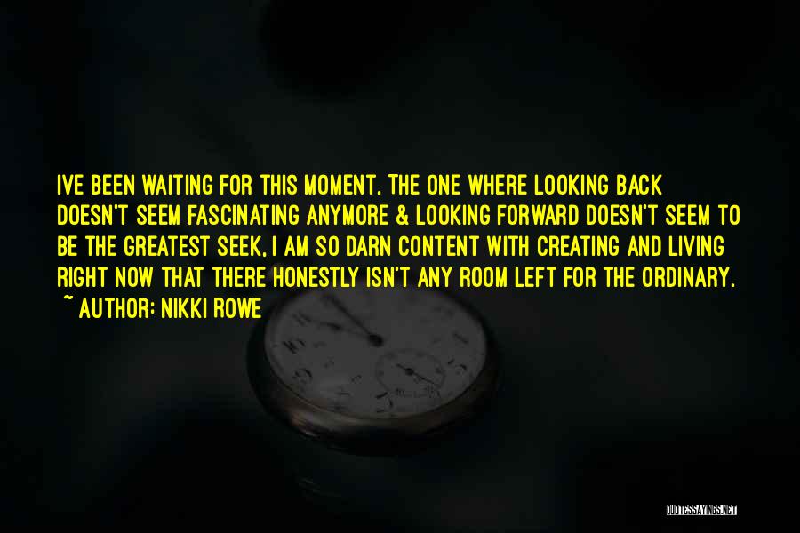 Looking Forward To The Future Love Quotes By Nikki Rowe