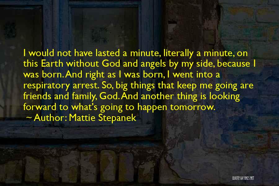 Looking Forward To Tomorrow Quotes By Mattie Stepanek