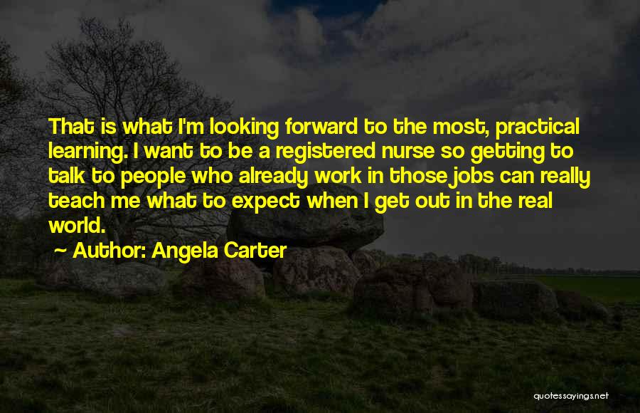 Looking Forward To Work Quotes By Angela Carter
