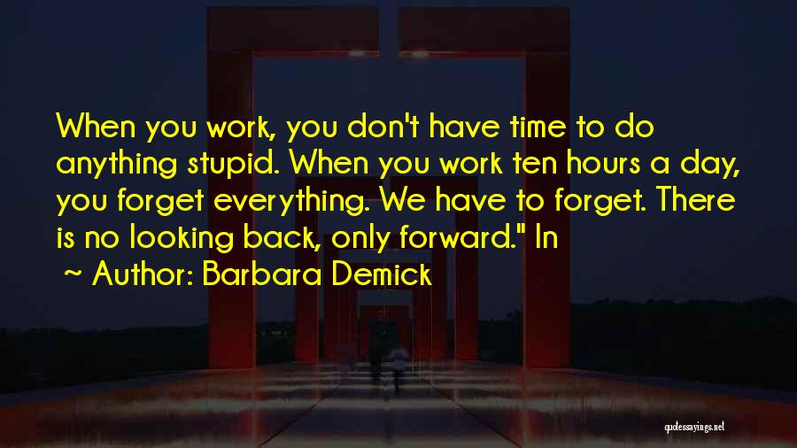Looking Forward To Work Quotes By Barbara Demick