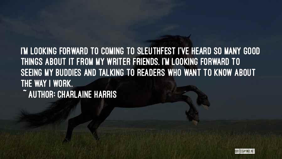 Looking Forward To Work Quotes By Charlaine Harris