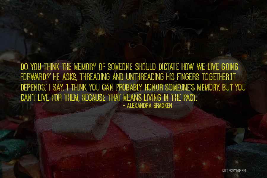 Looking Forward Together Quotes By Alexandra Bracken Looking Forward Together Quotes By Alexandra Bracken
