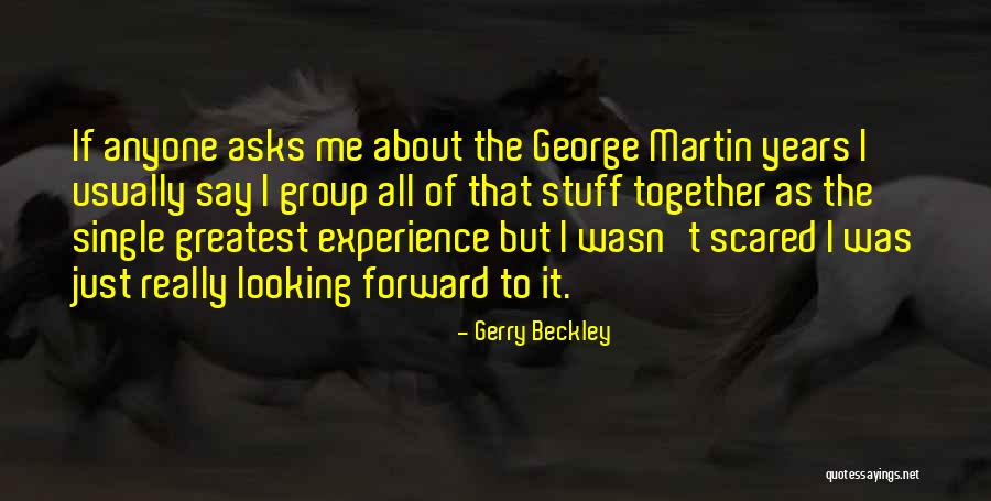 Looking Forward Together Quotes By Gerry Beckley Looking Forward Together Quotes By Gerry Beckley