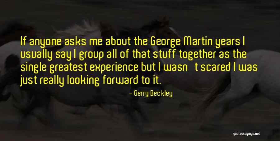 Looking Forward Together Quotes By Gerry Beckley