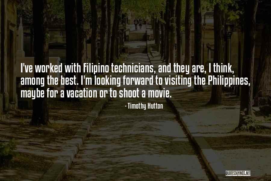 Looking Forward Vacation Quotes By Timothy Hutton