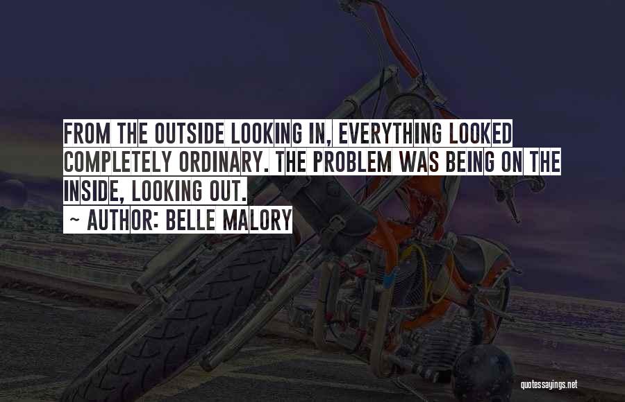 Looking From The Outside In Quotes By Belle Malory