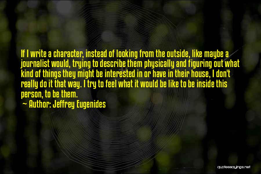 Looking From The Outside In Quotes By Jeffrey Eugenides