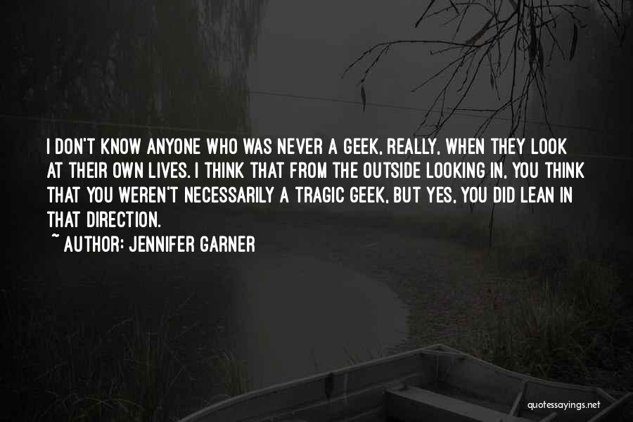 Looking From The Outside In Quotes By Jennifer Garner