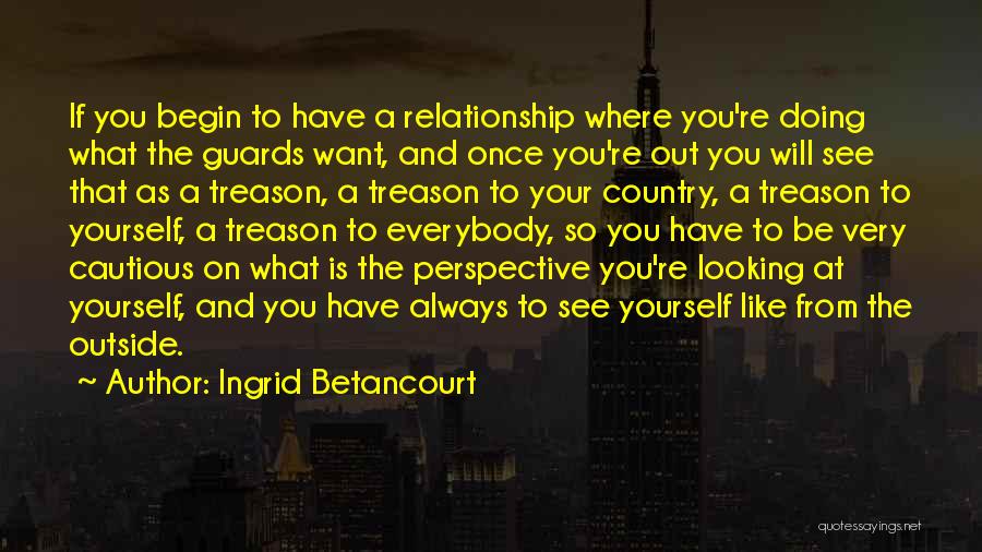 Looking From The Outside Quotes By Ingrid Betancourt