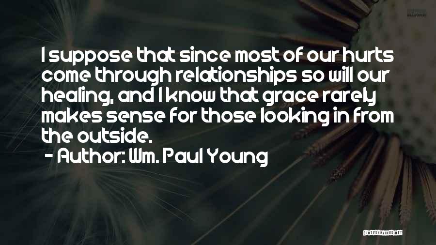 Looking From The Outside Quotes By Wm. Paul Young