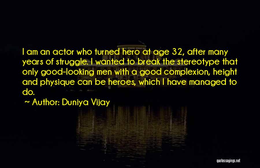 Looking Good For Your Age Quotes By Duniya Vijay