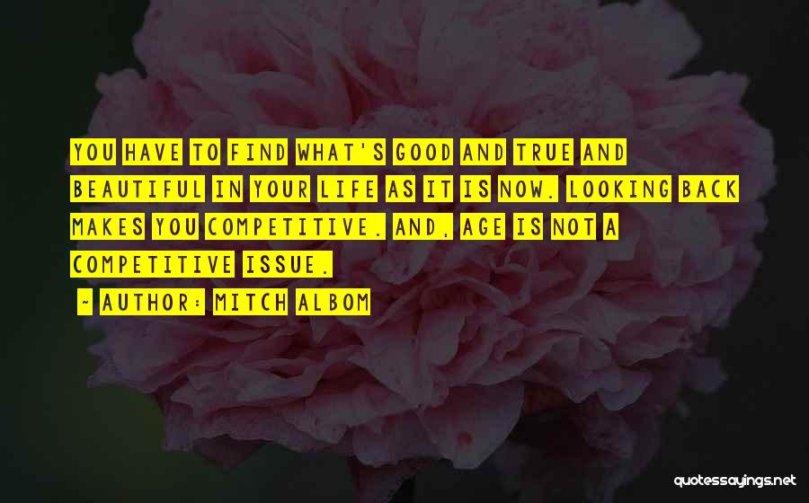 Looking Good For Your Age Quotes By Mitch Albom