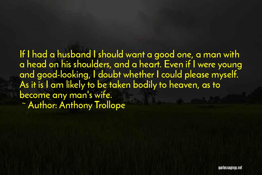 Looking Good For Your Man Quotes By Anthony Trollope