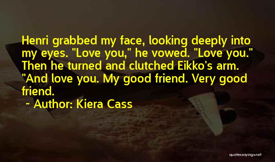 Looking Good Friend Quotes By Kiera Cass