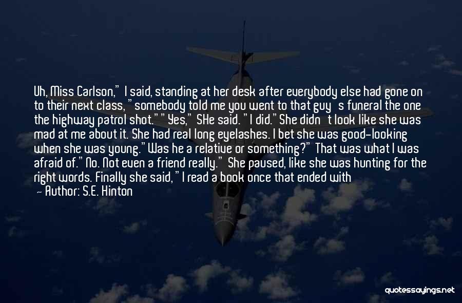 Looking Good Friend Quotes By S.E. Hinton