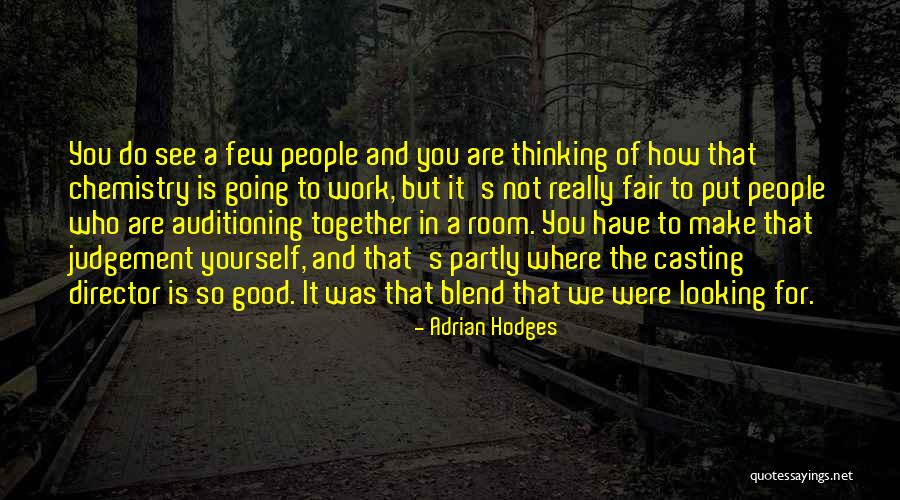 Looking Good Together Quotes By Adrian Hodges Looking Good Together Quotes By Adrian Hodges