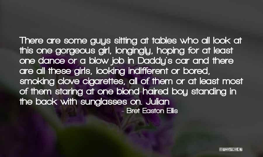 Looking Gorgeous Quotes By Bret Easton Ellis Looking Gorgeous Quotes By Bret Easton Ellis