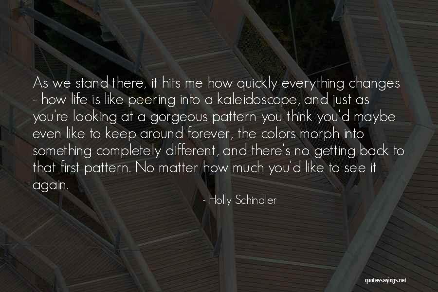 Looking Gorgeous Quotes By Holly Schindler Looking Gorgeous Quotes By Holly Schindler