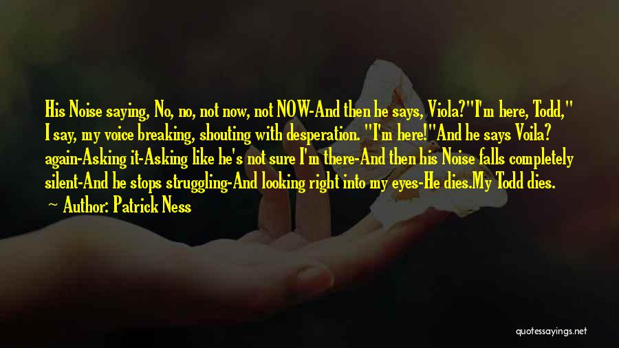 Looking Here And There Quotes By Patrick Ness