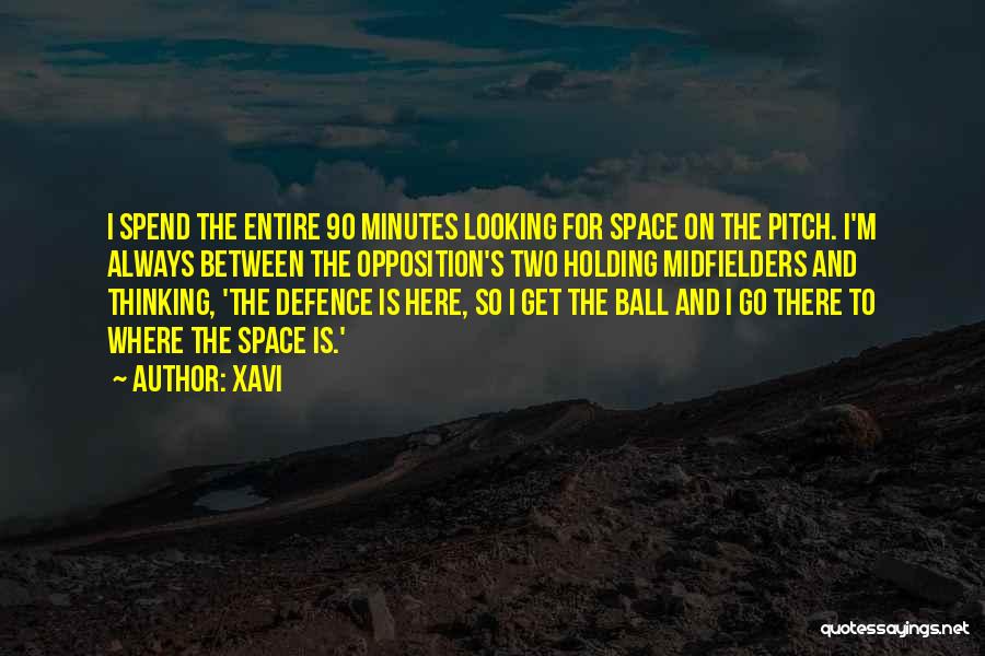 Looking Here And There Quotes By Xavi