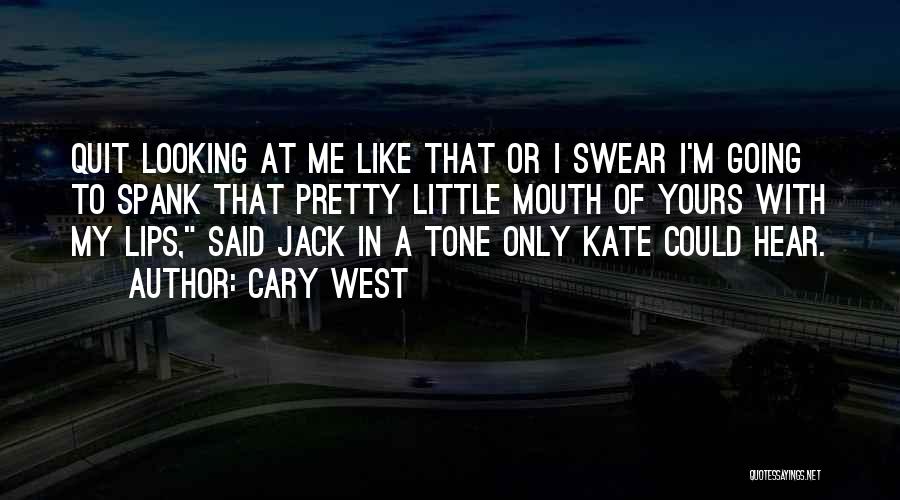 Looking Hot Quotes By Cary West