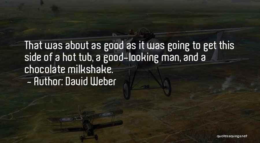 Looking Hot Quotes By David Weber
