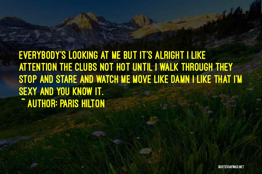 Looking Hot Quotes By Paris Hilton