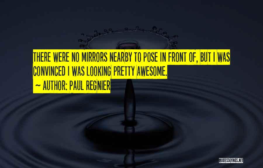 Looking In Front Quotes By Paul Regnier