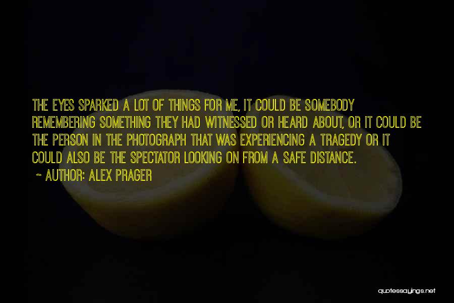 Looking In The Distance Quotes By Alex Prager