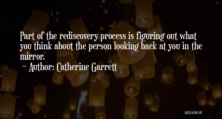 Looking In The Mirror Quotes By Catherine Garrett