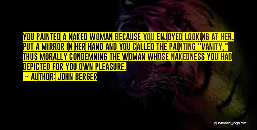 Looking In The Mirror Quotes By John Berger