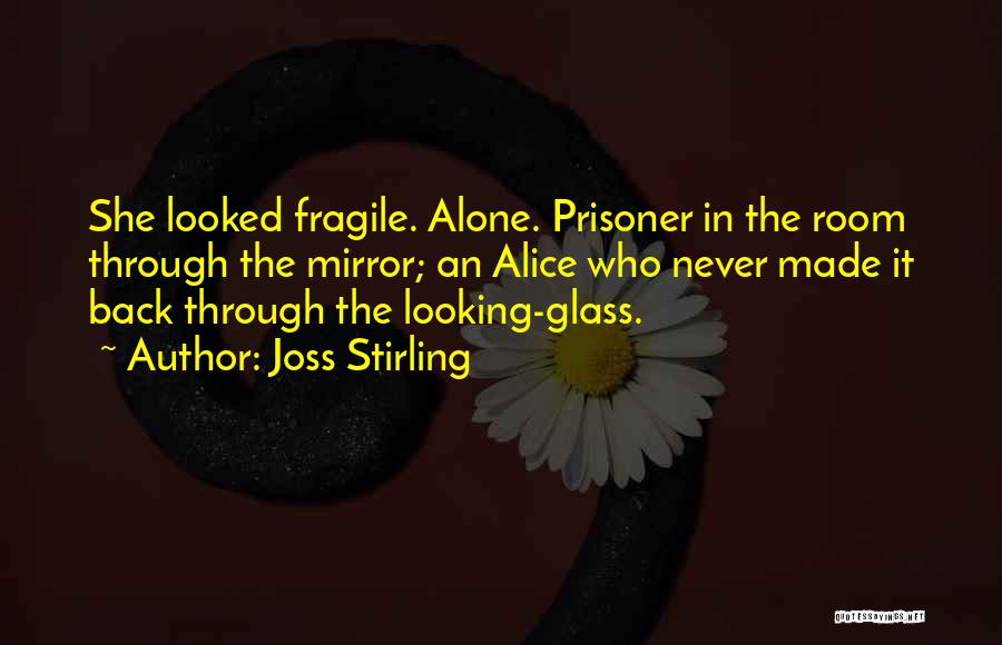 Looking In The Mirror Quotes By Joss Stirling