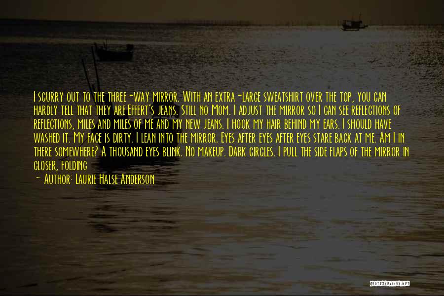 Looking In The Mirror Quotes By Laurie Halse Anderson