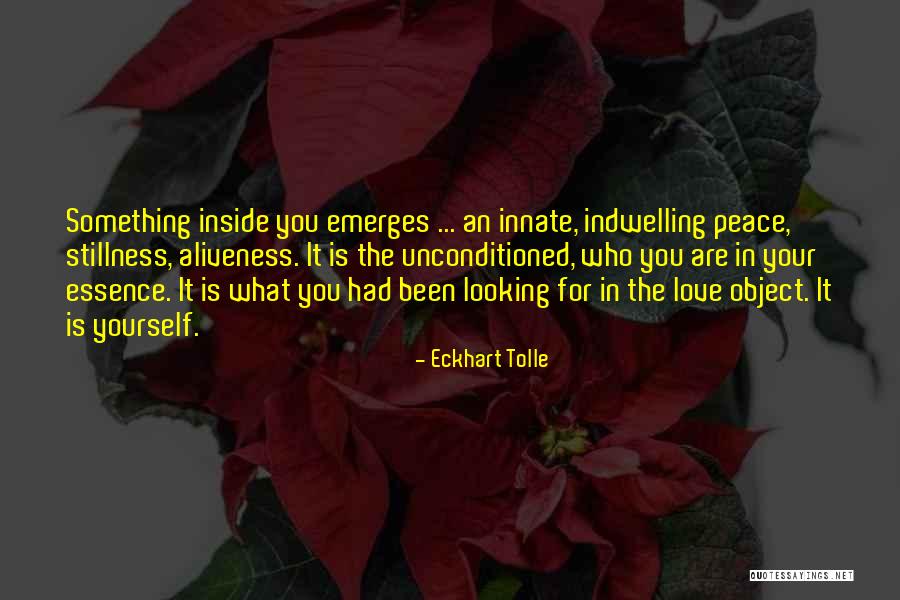 Looking Inside Yourself Quotes By Eckhart Tolle