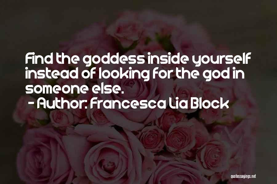 Looking Inside Yourself Quotes By Francesca Lia Block