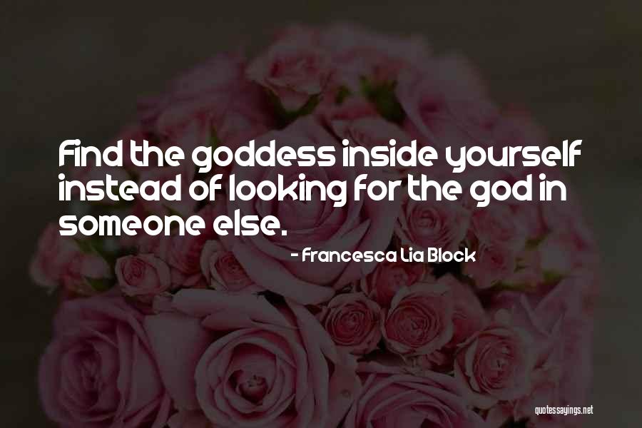 Looking Inside Yourself Quotes By Francesca Lia Block