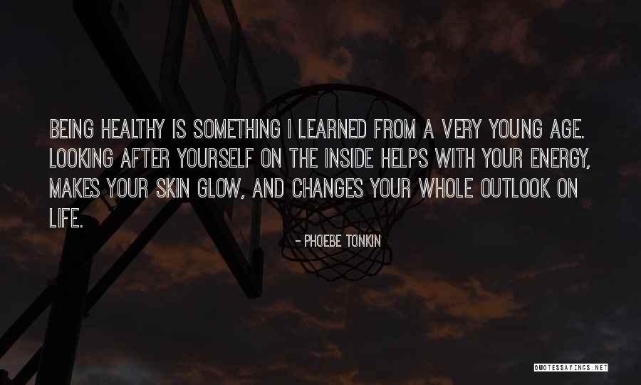 Looking Inside Yourself Quotes By Phoebe Tonkin