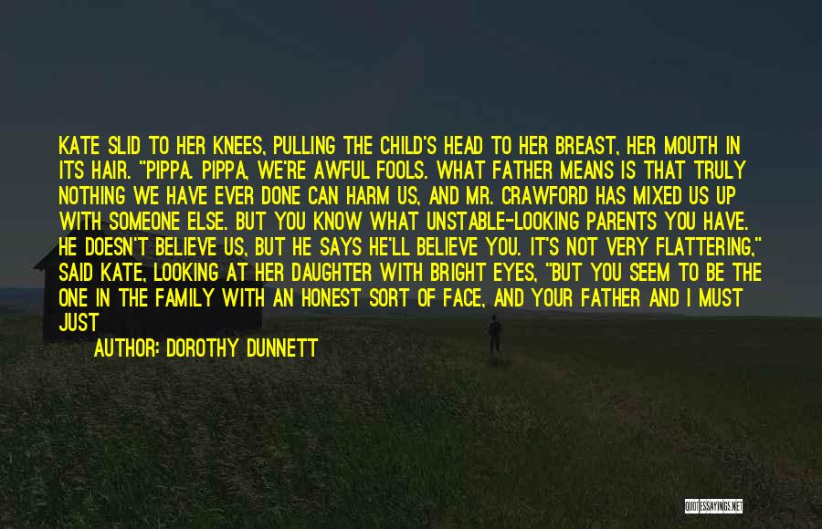 Looking Into A Child's Eyes Quotes By Dorothy Dunnett