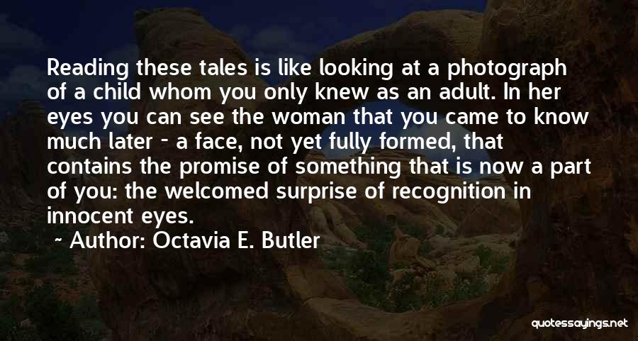 Looking Into A Child's Eyes Quotes By Octavia E. Butler