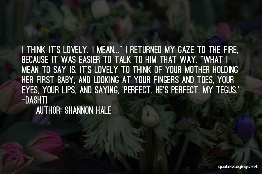Looking Into Baby's Eyes Quotes By Shannon Hale