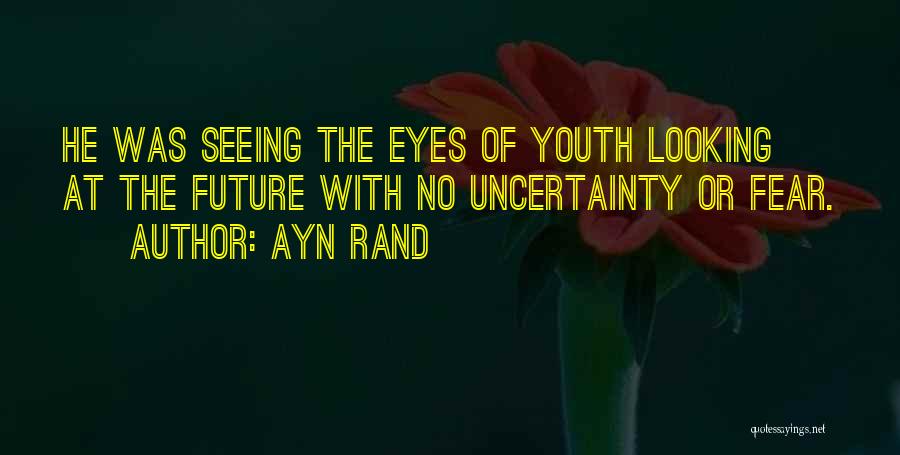 Looking Into Each Other Eyes Quotes By Ayn Rand