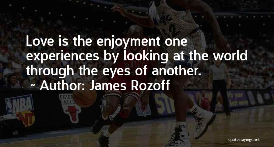 Looking Into Each Other Eyes Quotes By James Rozoff